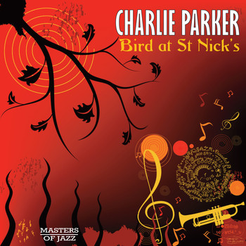 Charlie Parker - Bird at St. Nick's