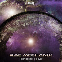 Rae Mechanix - Euphoric Pump