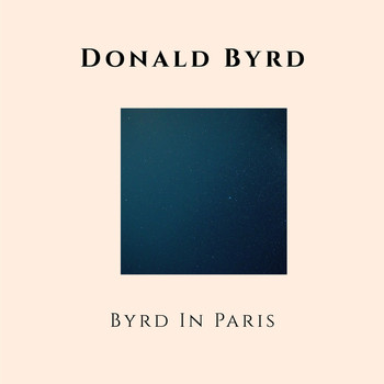 Donald Byrd - Byrd in Paris
