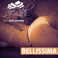 Papa Rital - Bellissima (feat. Ricky Santoro)