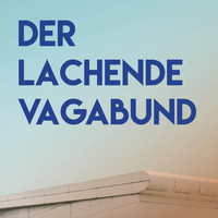 Schlagerpalast Ensemble - Der lachende Vagabund