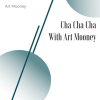 Art Mooney - Cha Cha Cha with Art Mooney