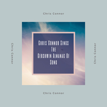 Chris Connor - Chris Connor Sings The George Gershwin Almanac of Song