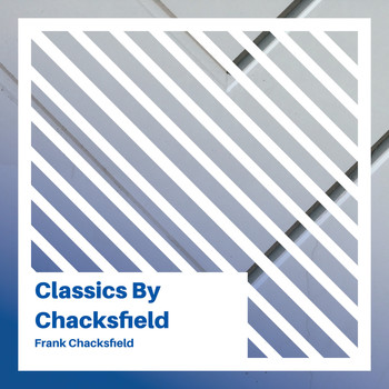 Frank Chacksfield - Classics by Chacksfield