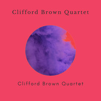 Clifford Brown Quartet - Clifford Brown Quartet