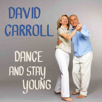David Carroll - Dance and Stay Young