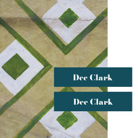 Dee Clark - Dee Clark