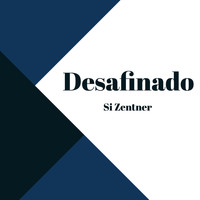 Si Zentner and His Orchestra - Desafinado