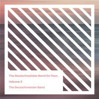 The Deutschmeister Band - On Tour