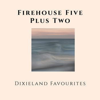 Firehouse Five Plus Two - Dixieland Favourites