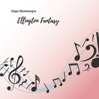 Hugo Montenegro - Ellington Fantasy