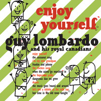Guy Lombardo and His Royal Canadians - Enjoy Yourself