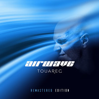 Airwave - Touareg - Remastered Edition
