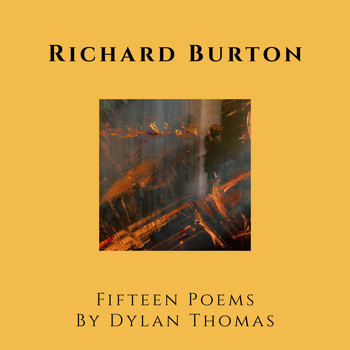Richard Burton - Fifteen Poems by Dylan Thomas