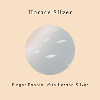 The Horace Silver Quintet - Finger Poppin' with The Horace Silver Quintet