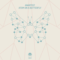 Anartist - Atom On A Butterfly