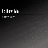 Kathy Barr - Follow Me
