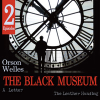 Orson Welles - The Black Museum: A Letter / The Leather Bag