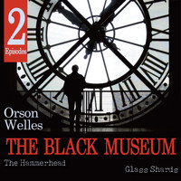 Orson Welles - The Black Museum: The Hammerhead / Glass Shards