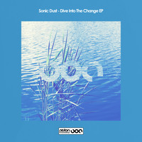 Sonic Dust - Dive Into The Change EP