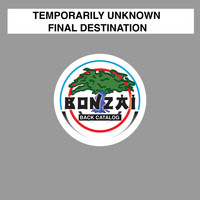 Temporarily Unknown - Final Destination