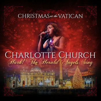 Charlotte Church - Hark! The Herald Angels Sing (Christmas at The Vatican) (Live)