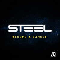 Steel - Become A Dancer