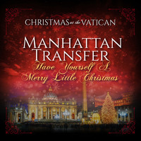 Manhattan Transfer - Have Yourself a Merry Little Christmas (Christmas at The Vatican) (Live)