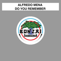 Alfredo Mena - Do You Remember