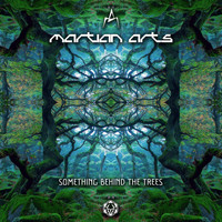 Martian Arts - Something Behind the Trees