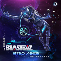 Blastoyz - Step Aside (The Remixes)