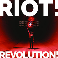Pussy Revolution - Riot! Revolution!