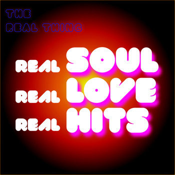 The Real Thing - Real Soul / Real Love / Real Hits