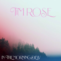 Tim Rose - In the Morning Dew