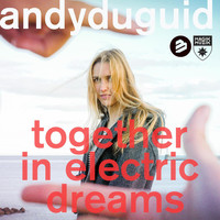 Andy Duguid - Together in Electric Dreams