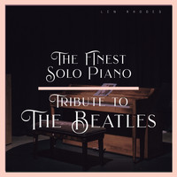 Len Rhodes - The FInest Solo Piano Tribute to The Beatles