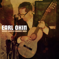 Earl Okin - Songs from a Garden Shed