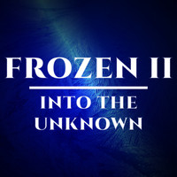 Movie Sounds Unlimited - Into the Unknown (Frozen 2)