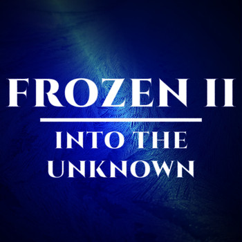 Movie Sounds Unlimited - Into the Unknown (Frozen 2)