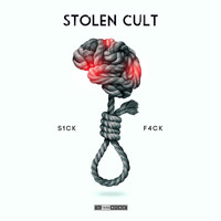 Stolen Cult - S1CK F4CK (Explicit)