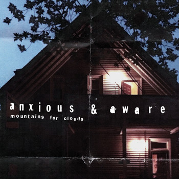 Mountains for Clouds - Anxious & Aware