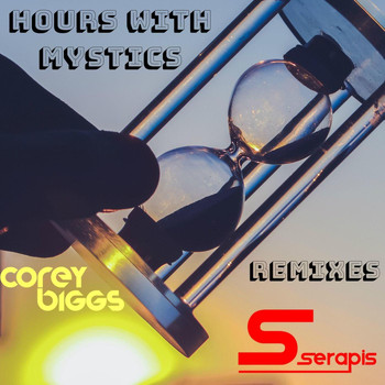 Corey Biggs - Hours with Mystics (The Remixes)