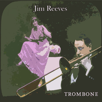 Jim Reeves - Trombone