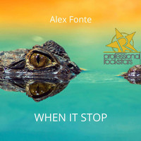 Alex Fonte - When It Stops