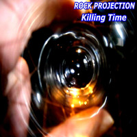 Rock Projection - Killing Time