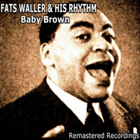 Fats Waller & His Rhythm - Baby Brown