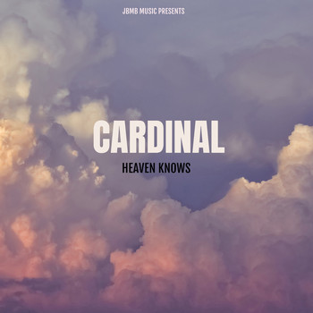 Cardinal - Heaven Knows