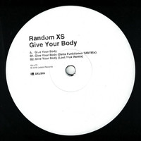 Random XS - Give Your Body