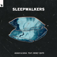 Adam K & Soha feat. Denny White - Sleepwalkers