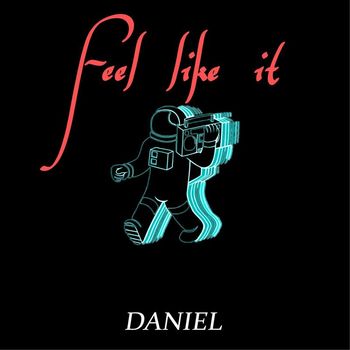 Daniel - Feel Like It